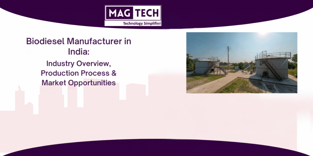 Biodiesel Manufacturer in India: Industry Overview, Production Process & Market Opportunities 1 biodiesel manufacturer